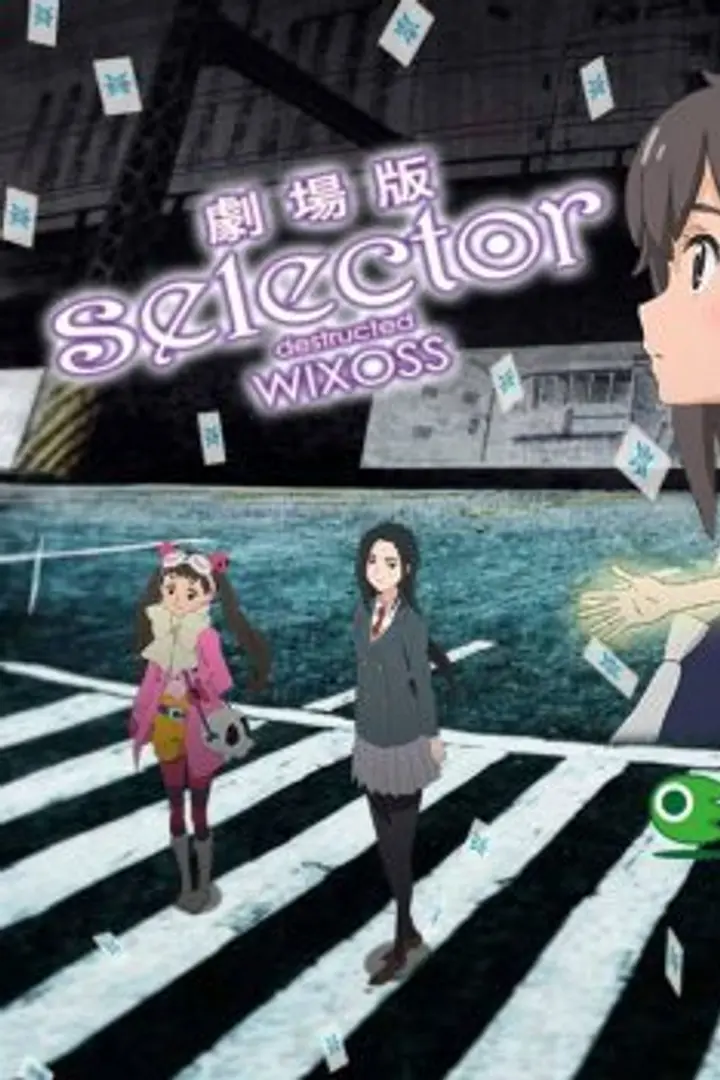 Selector Destructed WIXOSS Movie
